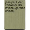 Jean Paul, Der Verfasser Der Levana (German Edition) door Münch Wilhelm