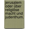 Jerusalem oder über religiöse Macht und Judenthum. door Moses Mendelssohn