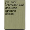 Joh. Andr. Schmeller: eine Denkrede (German Edition) by Albrecht Hofmann Konrad