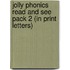 Jolly Phonics Read and See Pack 2 (in Print Letters)