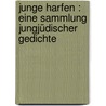 Junge Harfen : eine Sammlung jungjüdischer Gedichte by [Feiwel