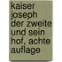 Kaiser Joseph der Zweite und sein Hof, Achte Auflage