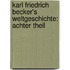 Karl Friedrich Becker's Weltgeschichte: achter Theil