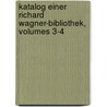 Katalog Einer Richard Wagner-Bibliothek, Volumes 3-4 door Nikolaus Oesterlein