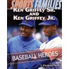 Ken Griffey Sr. And Ken Griffey Jr.: Baseball Heroes by J. Elizabeth Mills