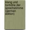 Klang Und Tonhöhe Der Sprechstimme (German Edition) door Barth Adolf