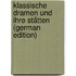 Klassische Dramen Und Ihre Stätten (German Edition)