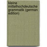 Kleine Mittelhochdeutsche Grammatik (German Edition) door Weinhold Karl