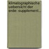 Klimatographische Uebersicht Der Erde: Supplement...
