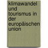 Klimawandel und Tourismus in der Europäischen Union door Annette Klein