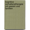 Kognitive Verhaltenstherapie mit Paaren und Familien door Frank Dattilio