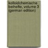Kolloidchemische Beihefte, Volume 3 (German Edition)