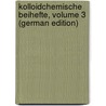 Kolloidchemische Beihefte, Volume 3 (German Edition) door Springerlink