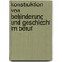 Konstruktion von Behinderung und Geschlecht im Beruf