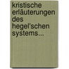 Kristische Erläuterungen des Hegel'schen Systems... door Karl Rosenkranz