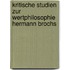 Kritische Studien Zur Wertphilosophie Hermann Brochs