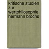 Kritische Studien Zur Wertphilosophie Hermann Brochs door Karl Menges