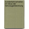 Kundenfahrverhalten im Fokus der Fahrzeugentwicklung by Christian Reiser