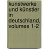 Kunstwerke Und Künstler in Deutschland, Volumes 1-2 door Gustav Friedrich Waagen
