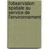 L'observation spatiale au service de l'environnement by Pascale Cayrol