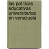 Las Pol Ticas Educativas Universitarias En Venezuela by Judith Diaz