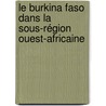 Le Burkina Faso dans la sous-région ouest-africaine by Alfred Tiendrebeogo