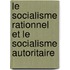 Le Socialisme Rationnel Et Le Socialisme Autoritaire