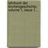 Lehrbuch Der Kirchengeschichte, Volume 1, Issue 1... door Johann Karl Ludwig Gieseler