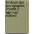 Lehrbuch Der Petrographie, Volume 2 (German Edition)