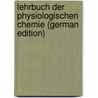 Lehrbuch Der Physiologischen Chemie (German Edition) by Olof Hammarsten