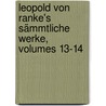 Leopold Von Ranke's Sämmtliche Werke, Volumes 13-14 door Theodor Wiedemann