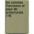 Les Colonies Francaises Et Pays de Protectorats (18)