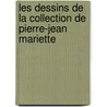 Les Dessins De La Collection De Pierre-Jean Mariette door Pierre Rosenberg