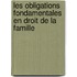 Les obligations fondamentales en droit de la famille