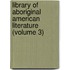Library of Aboriginal American Literature (Volume 3)