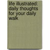 Life Illustrated: Daily Thoughts for Your Daily Walk by Jeffrey A. Johnson