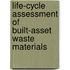 Life-Cycle Assessment Of Built-Asset Waste Materials