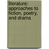 Literature: Approaches to Fiction, Poetry, and Drama door Robert DiYanni