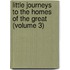 Little Journeys to the Homes of the Great (Volume 3)