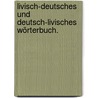 Livisch-deutsches und deutsch-livisches Wörterbuch. door Andreas Johan Sjögren