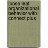 Loose Leaf Organizational Behavior with Connect Plus by Jeffrey Lepine