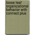 Loose Leaf Organizational Behavior with Connect Plus