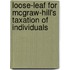 Loose-Leaf for McGraw-Hill's Taxation of Individuals
