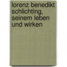 Lorenz Benedikt Schlichting, Seinem Leben und Wirken door Johann Nepomuk Stützle