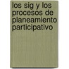 Los Sig Y Los Procesos De Planeamiento Participativo door Raul Ponce Corona