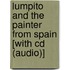 Lumpito And The Painter From Spain [with Cd (audio)]