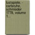 Lustspiele. - Carlsruhe, Schmieder 1778, Volume 1...