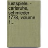 Lustspiele. - Carlsruhe, Schmieder 1778, Volume 1... door Christian Felix Weisse