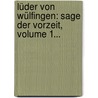Lüder Von Wülfingen: Sage Der Vorzeit, Volume 1... door Karl Gottlieb. ] [Kapf