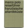 Marco Polo Reiseführer Französische Atlantikküste by Stefanie Bisping